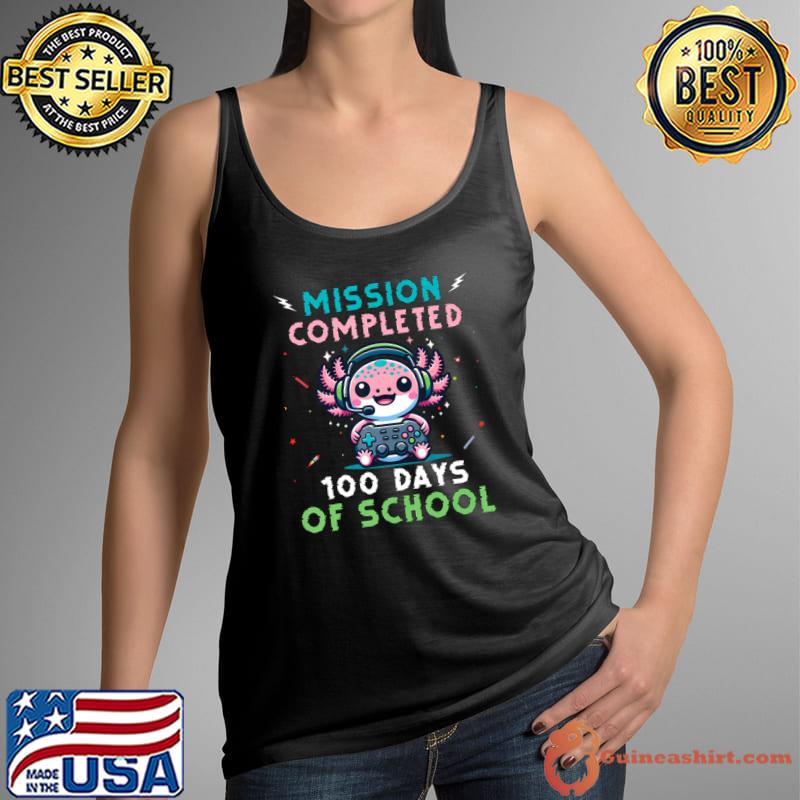 Mission Completed 100 Days Of School 100th Day Of School Gamer Axolotl T-Shirt Tank Top