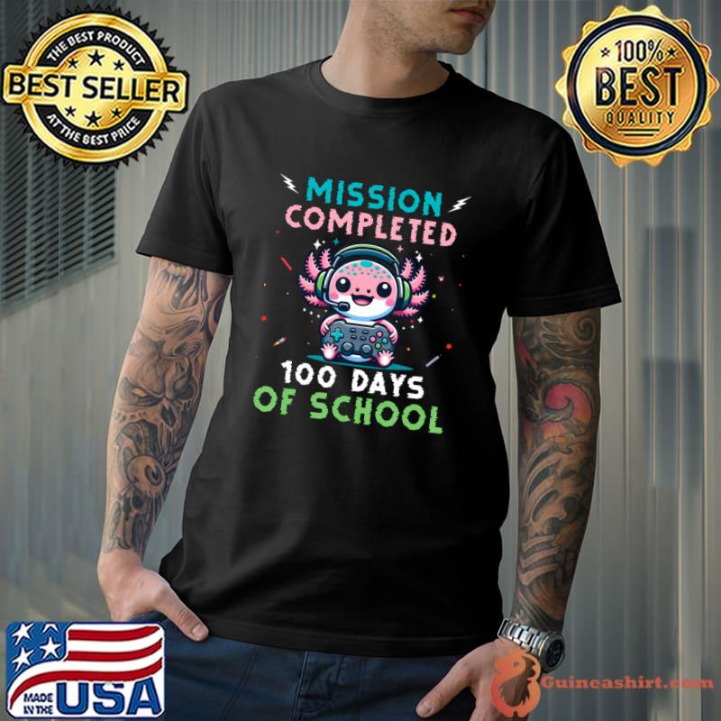 Mission Completed 100 Days Of School 100th Day Of School Gamer Axolotl T-Shirt