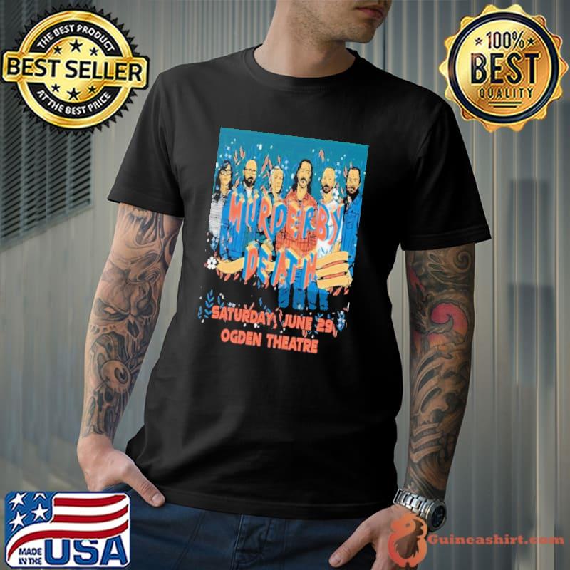 Murder By Death 6-29-2024 Ogden Theatre Denver Co shirt
