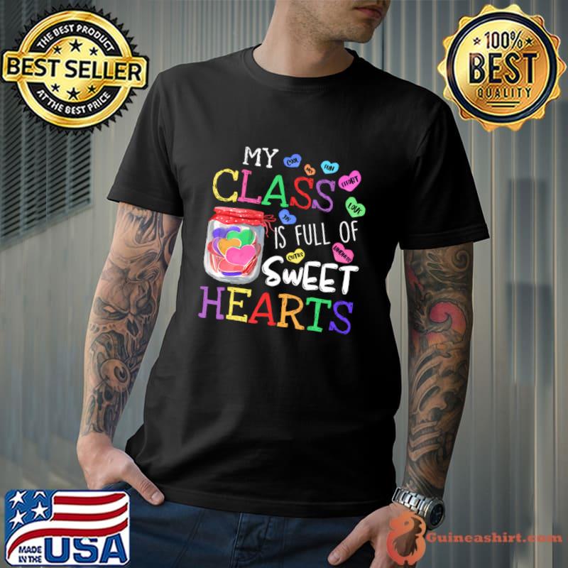 My Ckass Is Full Of Sweet Hearts Valentines Day for Teachers T-Shirt