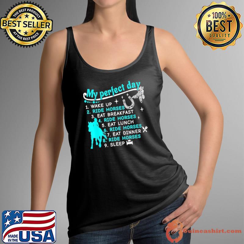 My perfect day wake up ride horses shirt