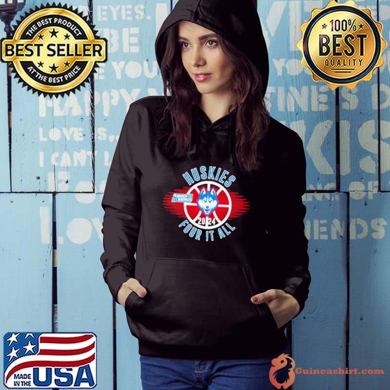 Ncaa Huskies Basketball 2024 Four It All March Madness Shirt Hoodie