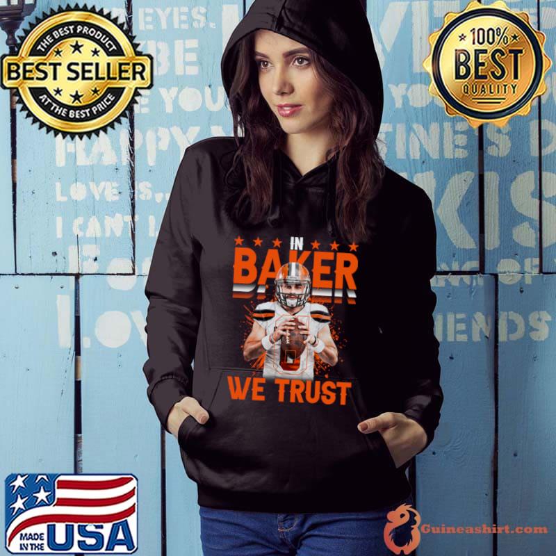 Nice american football quarterback for the Tampa Bay Buccaneers Baker Mayfield We Trust T-Shirt Hoodie