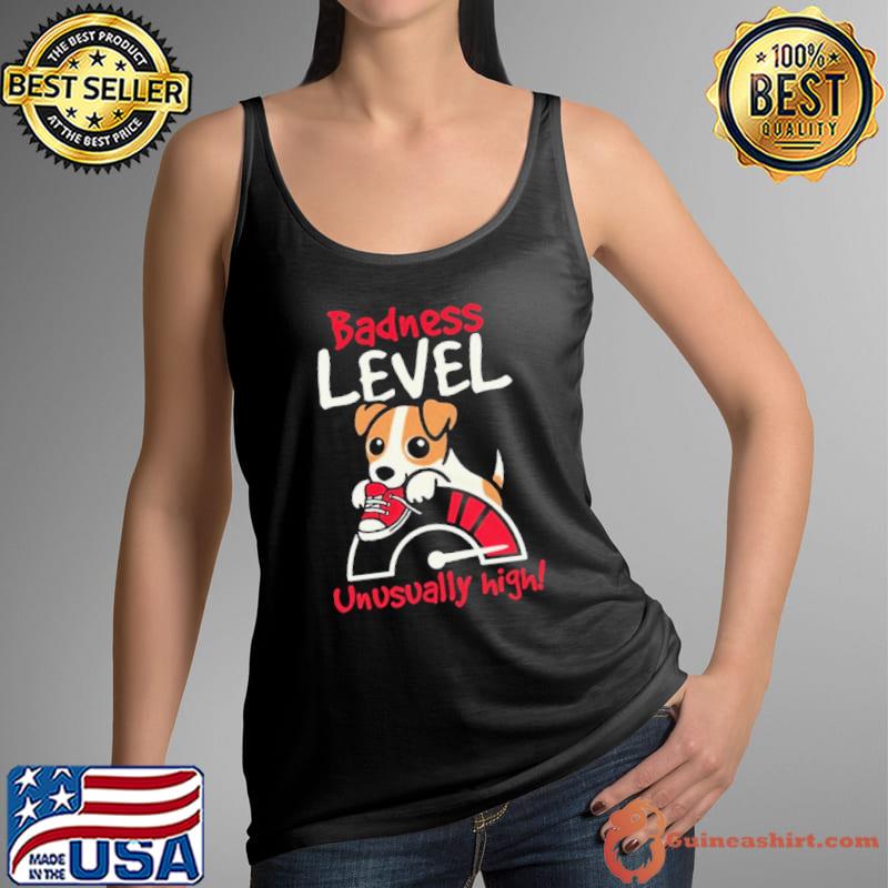 Nice dog Badness Level Unusually High TShirt