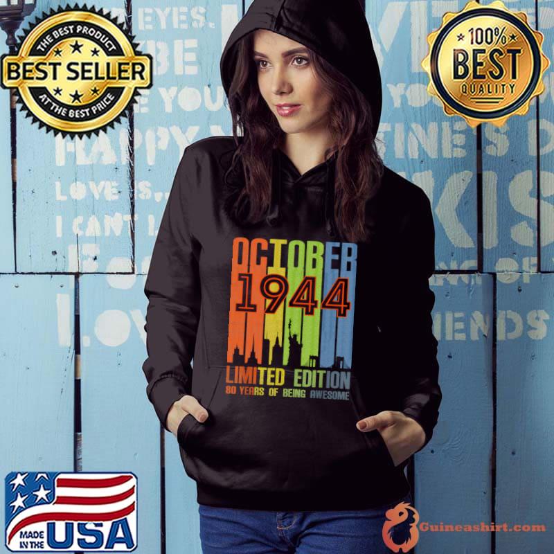 October 1944 80 Years Of Being Awesome Limited Edition Vintage T-Shirt Hoodie