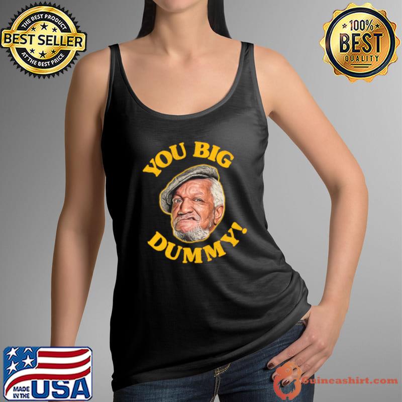 Official you Big Dummy Sanford and Son Characters T-Shirt Tank Top