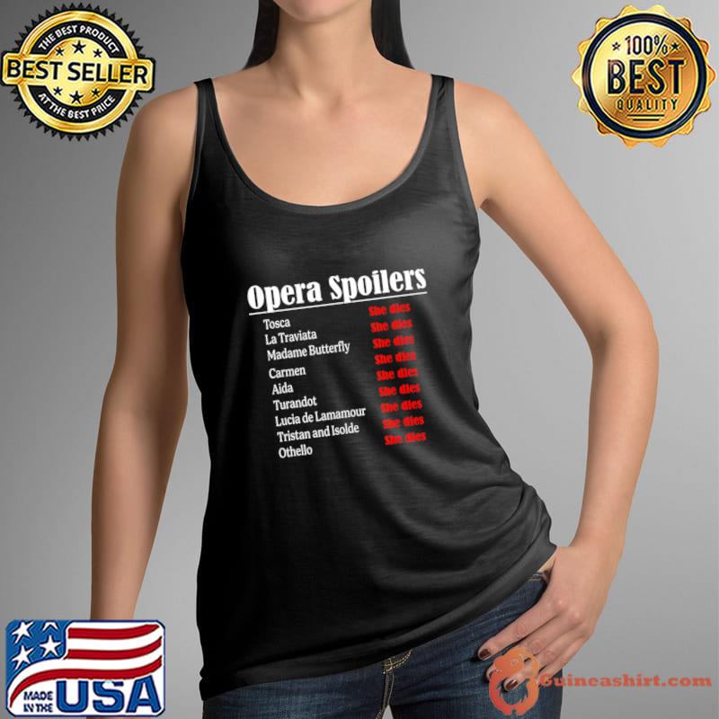 Opera Spoiler Tosca She Dies Latraviata Madame Butterflies T-Shirt