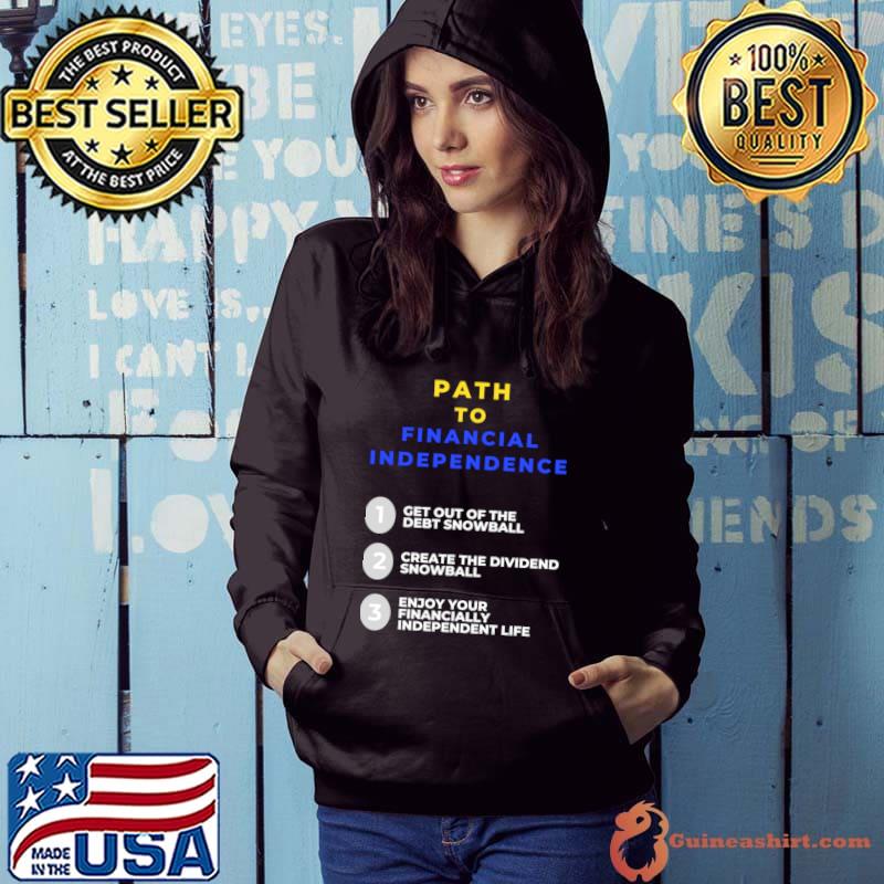 Path to financial independence get out of the debt snowball T-Shirt Hoodie