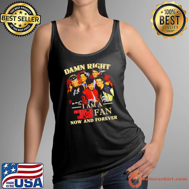 Premium damn Right I Am A New Kids on The Block shirt