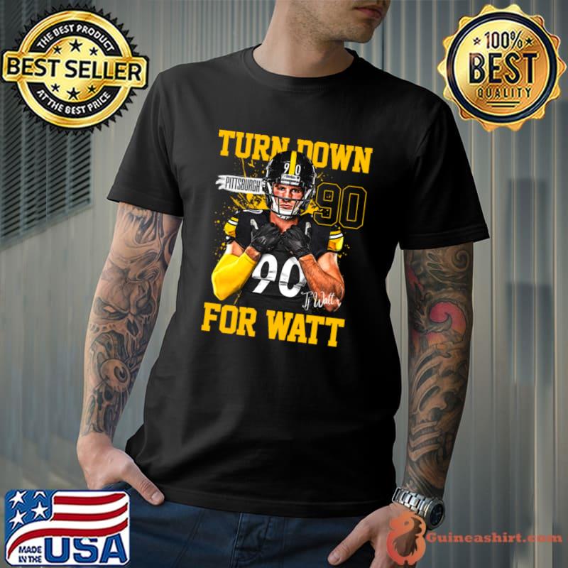 Premium t.J. Watt Turn Down For Watt American football linebacker for the Pittsburgh Steelers T-Shirt
