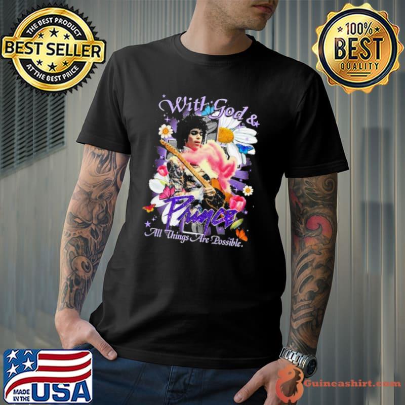 Prince With God & All Things Are Possible Shirt