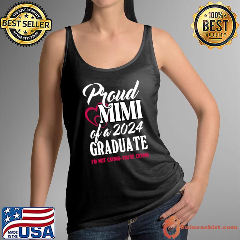 Proud Mimi Of A 2024 Graduate Not Crying Graduation T-Shirt