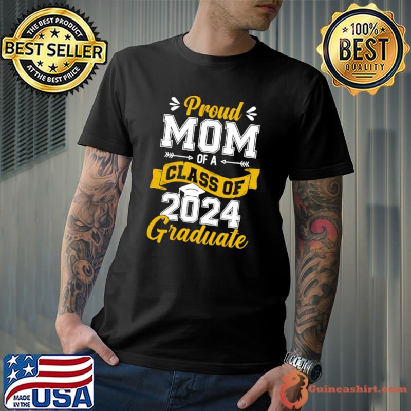Proud Mom Of A Class of 2024 Graduate Senior 2024 Graduation T-Shirt