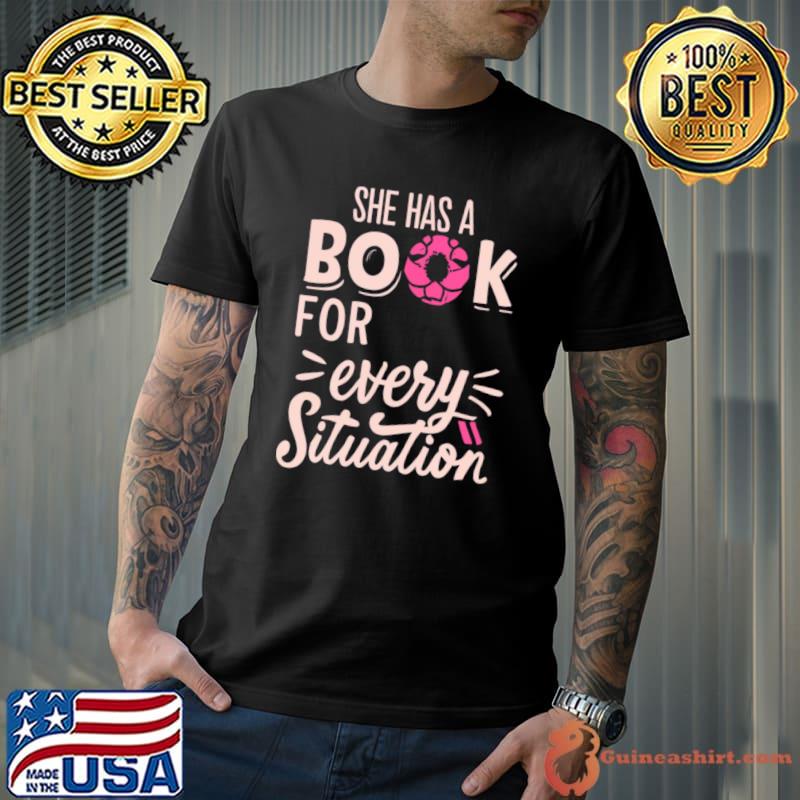 She has a book for every situation T-Shirt Unisex