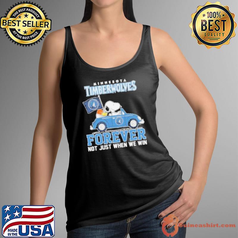 Snoopy And Woodstock Driving Car Minnesota Timberwolves Forever Not Just When We Win Shirt