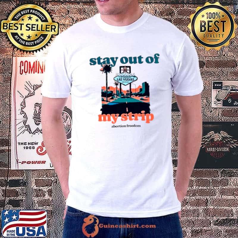 Stay out of my strip shirt