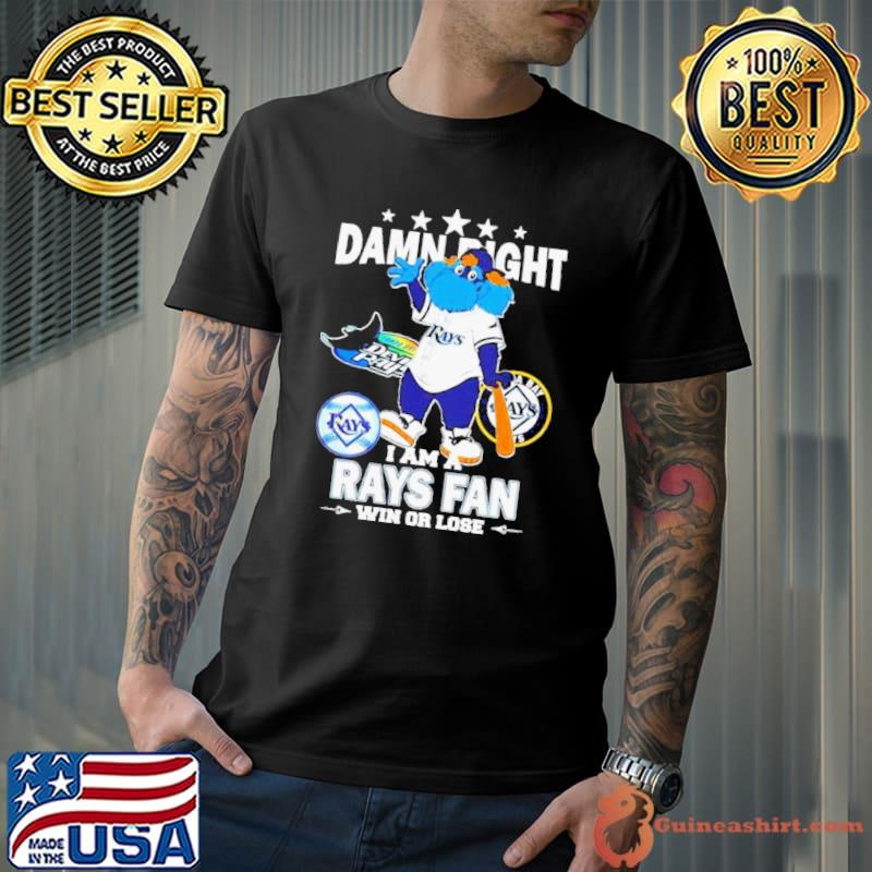 Tampa Bay Rays Mascot Damn Right I Am A Yankees Fan Win Or Lose Shirt