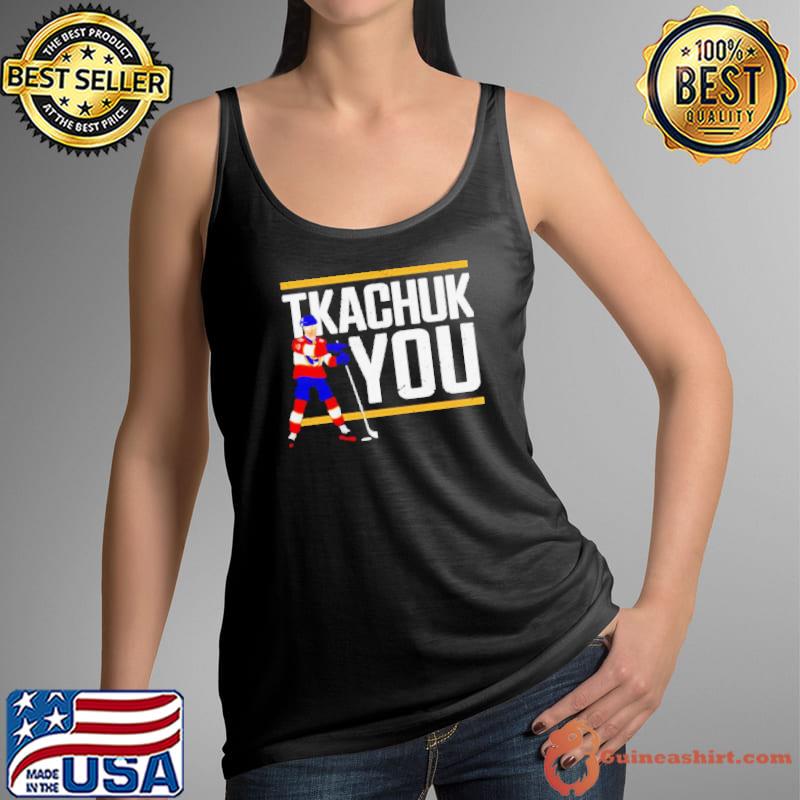 Tkachuk You Hockey shirt