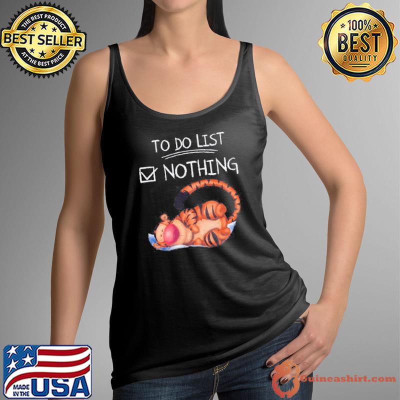 To do list nothing Tigger shirt