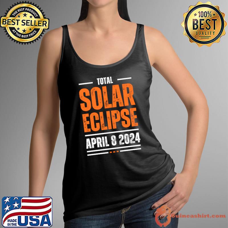 Total Solar Eclipse April 8th 2024 T-Shirt