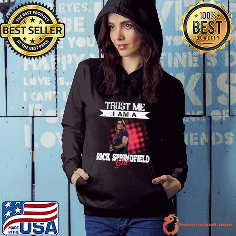 Trust me i am a Rick Music Springfield T-Shirt Hoodie