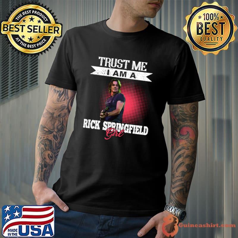 Trust me i am a Rick Music Springfield T-Shirt Unisex