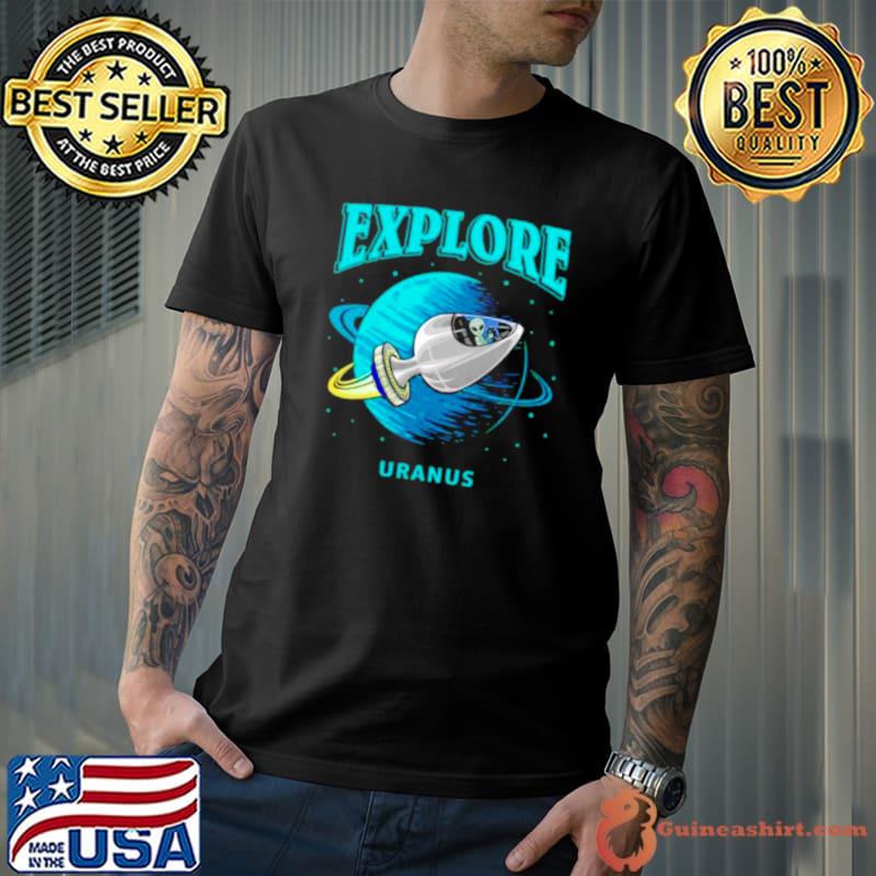 UFO alien explore uranus shirt