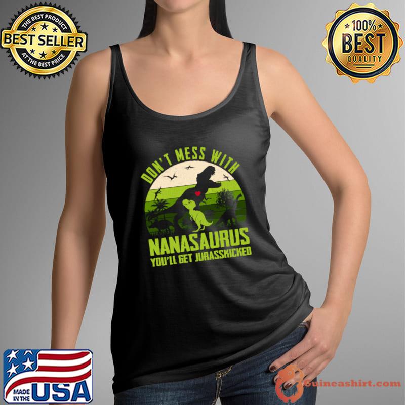 Vintage Don't Mess With Nanasaurus You'l Get Jurasskicked Dinosaur T-Shirt Tank Top
