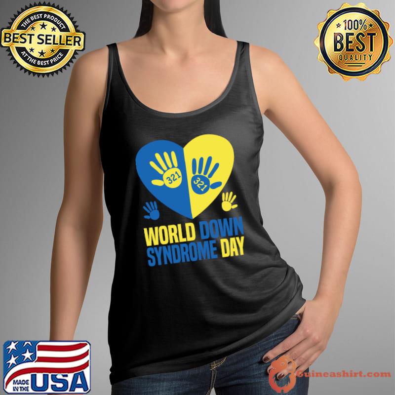 World Down Syndrome Day 321 Awareness Support Heart Hand T-Shirt Tank Top