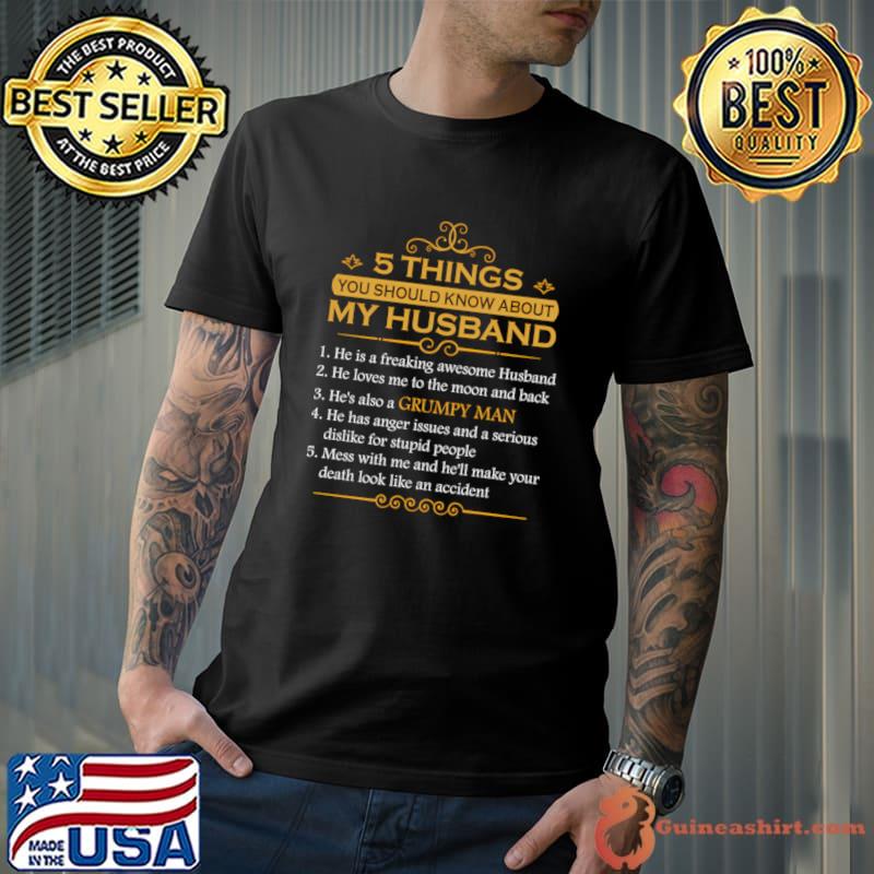 5 Things You Should Know About My Husband Grumpy T-Shirt