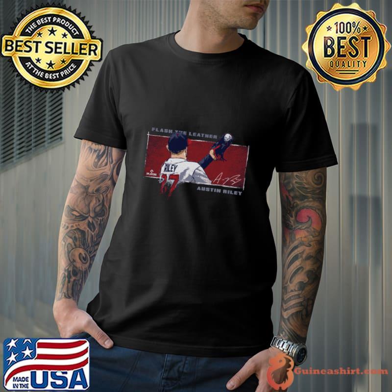 Austin Riley American professional baseball third baseman Atlanta Flash The Leather T-Shirt