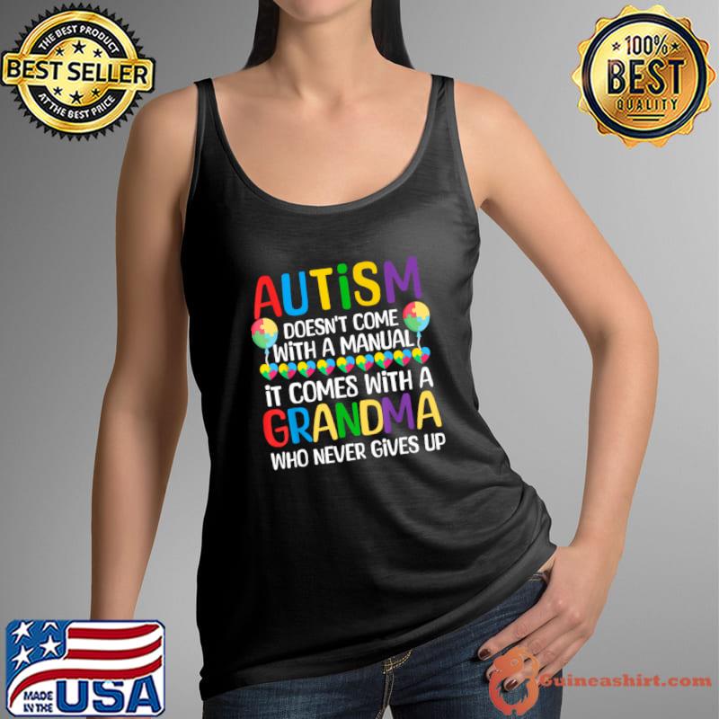 Autism Doesn't Come with a Manual Comes With A Grandma Autism Awareness T-Shirt