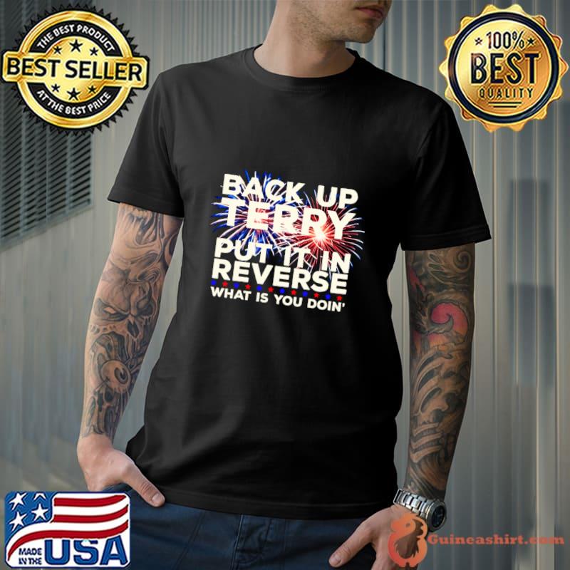 Back Up Terry Put It In Reverse July 4th Firework Meme sticker T-Shirt Unisex