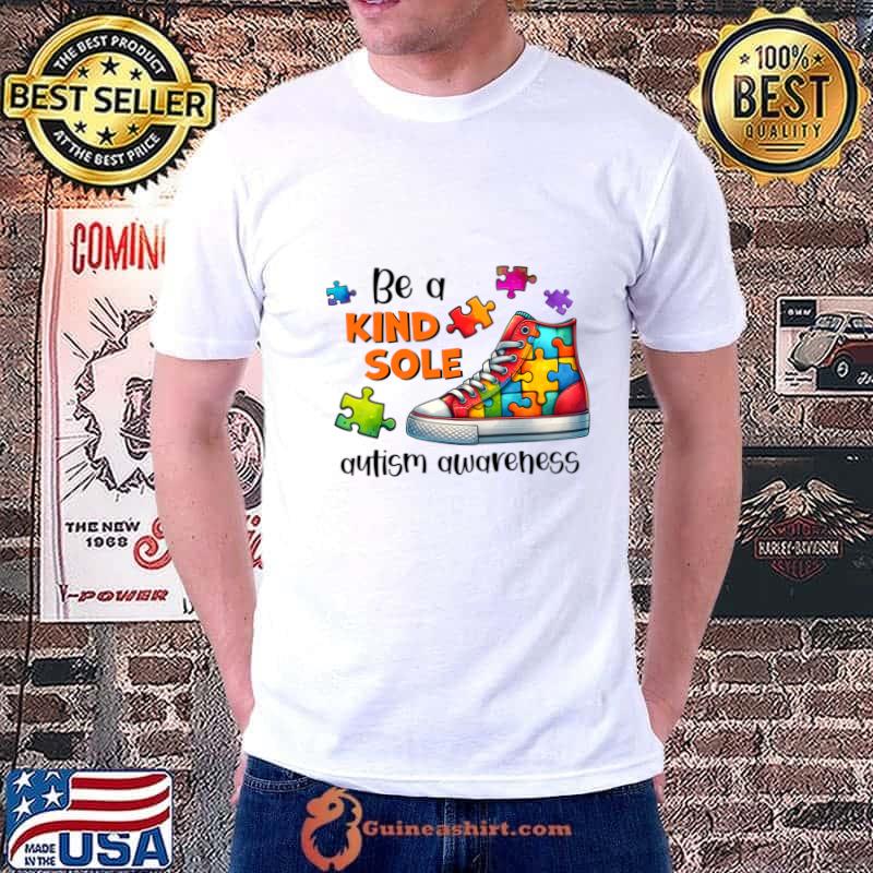 Be a kind sole autism awareness shoes T-Shirt