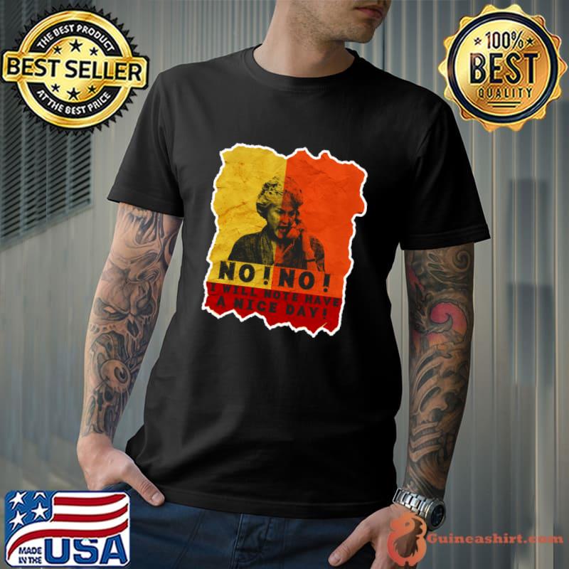Bea Arthur I Will Not Have a Nice Day T-Shirt