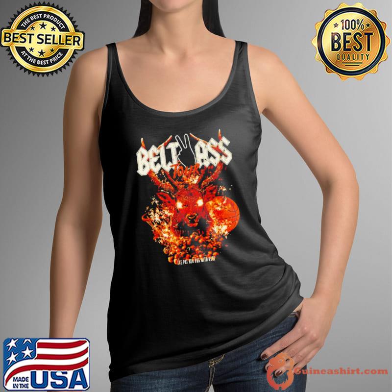 Belt 2 a$$ tour shirt