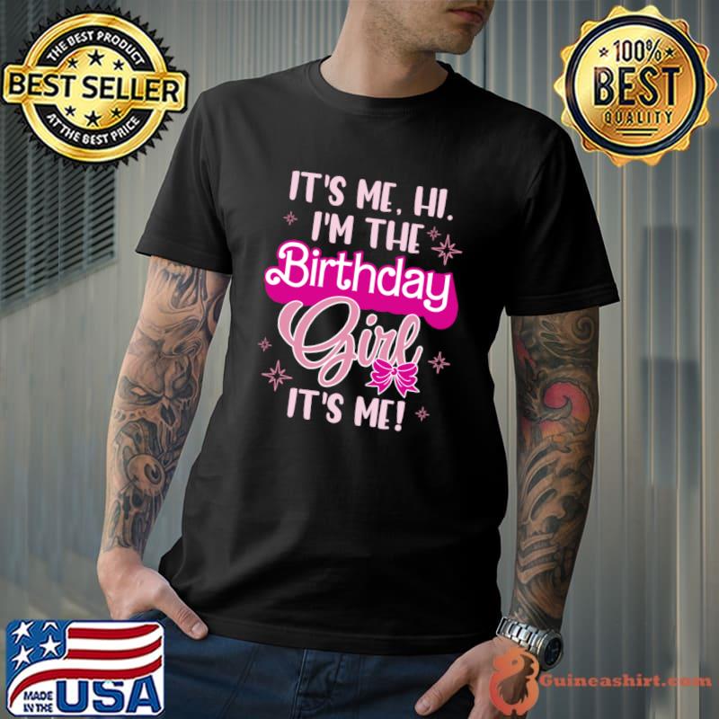 Birthday Party Hi Its Me I'm The B-day T-Shirt