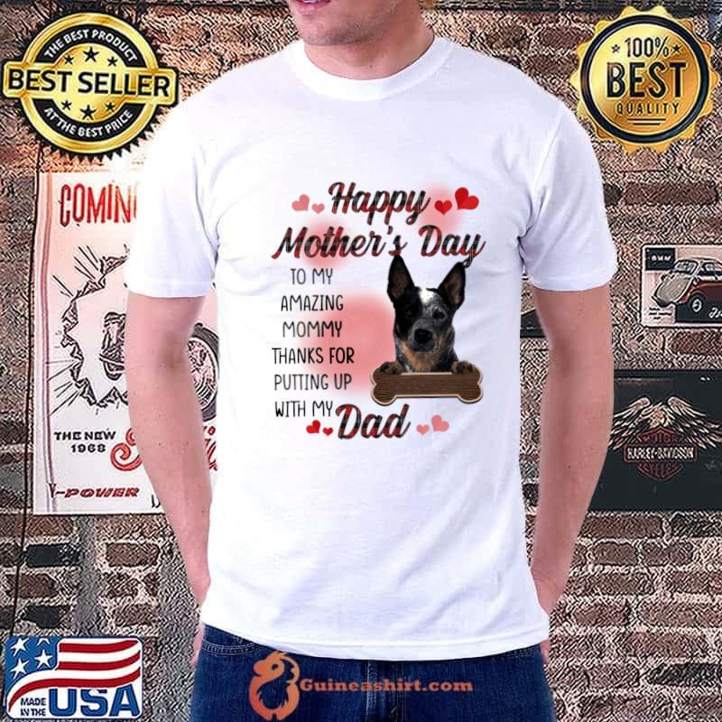 Blue Heeler Happy Mother's Day To My Amazing Mommy T-Shirt