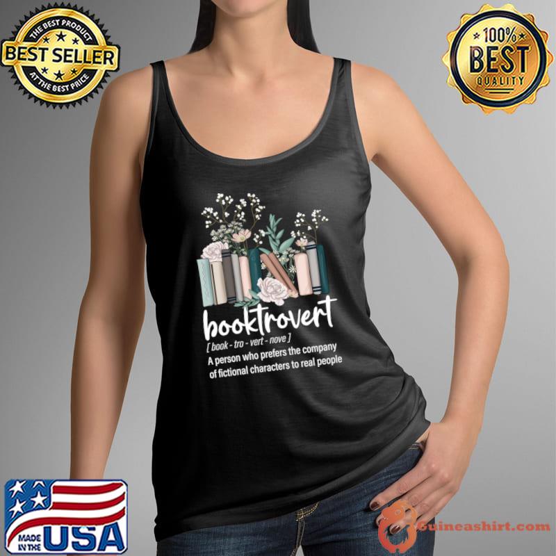 Booktrovert A Person Who Prefers The Company Of Fictional T-Shirt