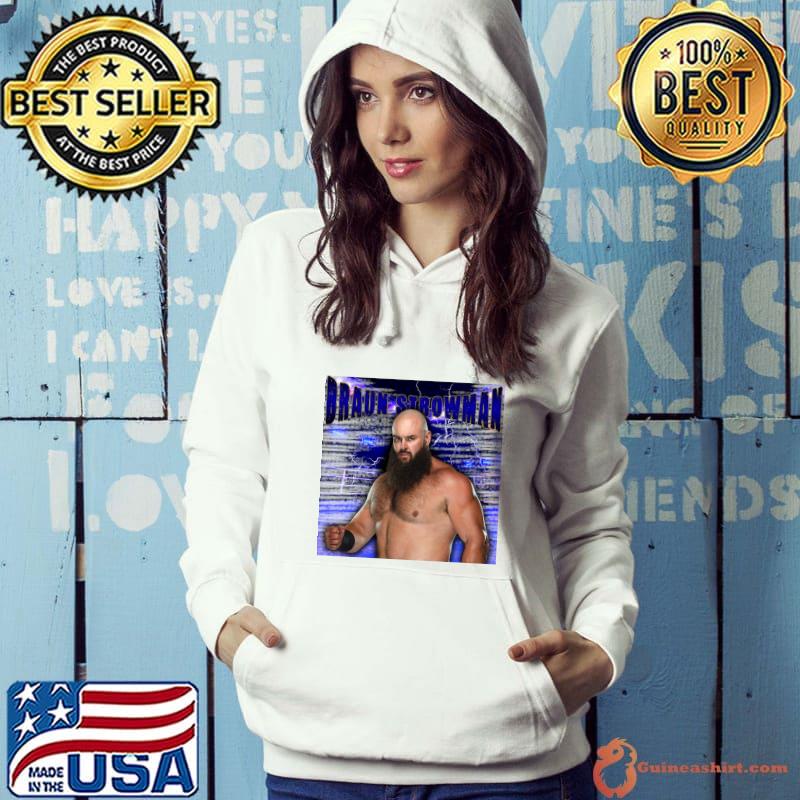 BRAUN STROWMAN American professional wrestler and former strongman T-Shirt