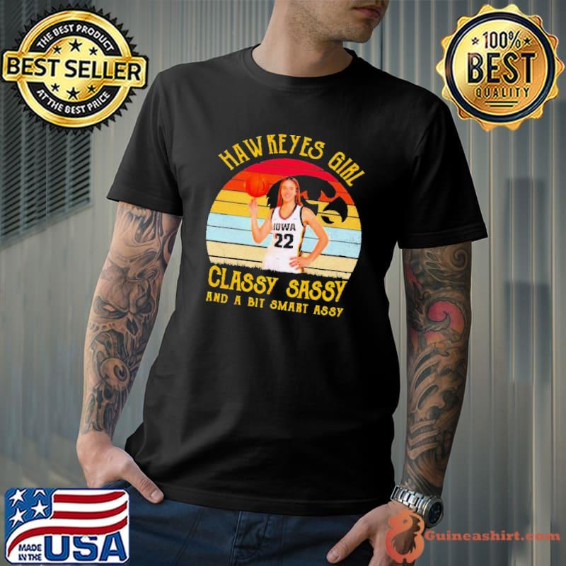 Caitlin Clark Hawkeyes Girl Classy Sassy And A Bit Smart Assy Shirt Unisex