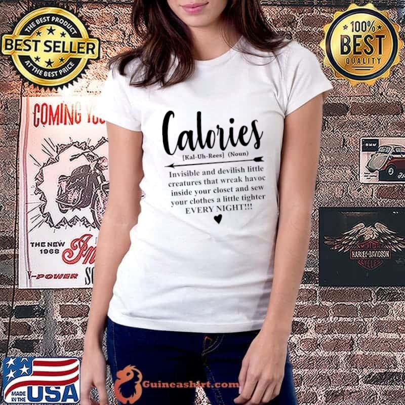 Calories and little creatures that wreak havec your clothes T-Shirt Ladiestee