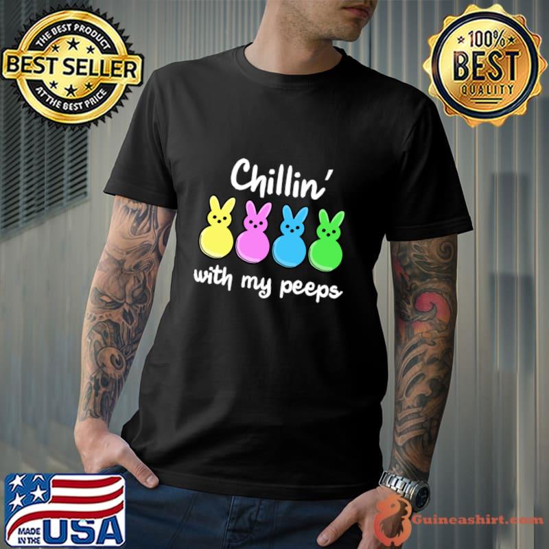 Chillin With My Peeps Easter Day Bunny Egg Ears T-Shirt Unisex