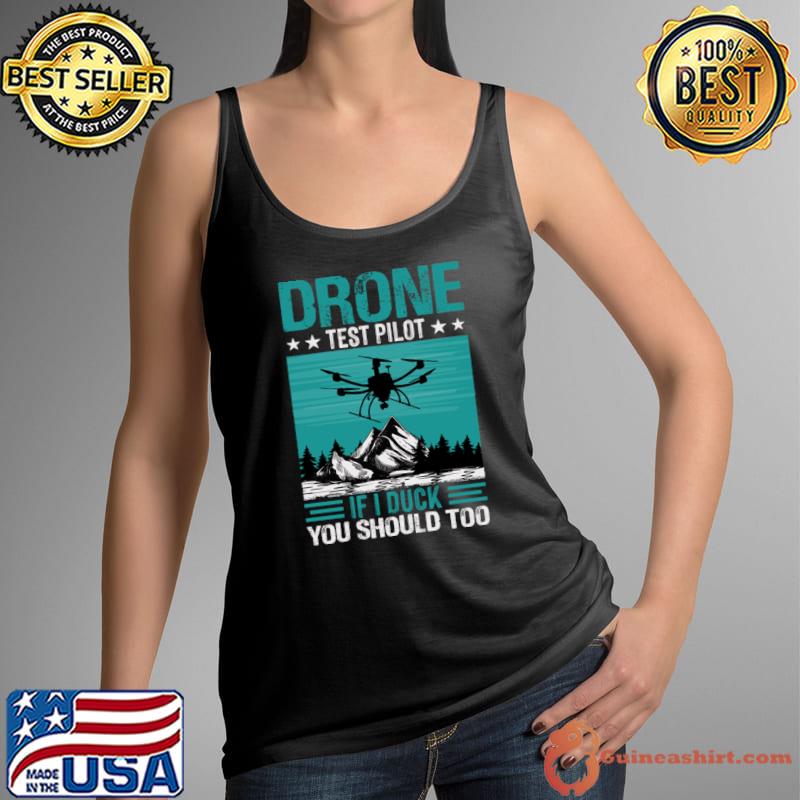 Drone Pilot If I Duck You Should Too Stars T-Shirt