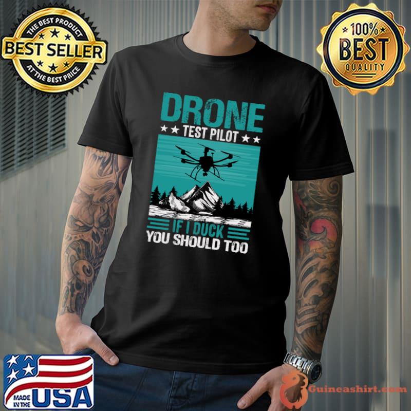 Drone Pilot If I Duck You Should Too Stars T-Shirt Unisex
