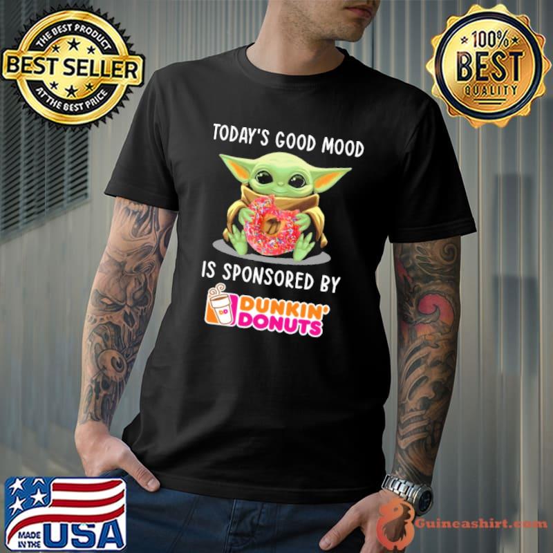 Dunkin' Donuts Yoda Today's Good Mood Is Sponsored shirt