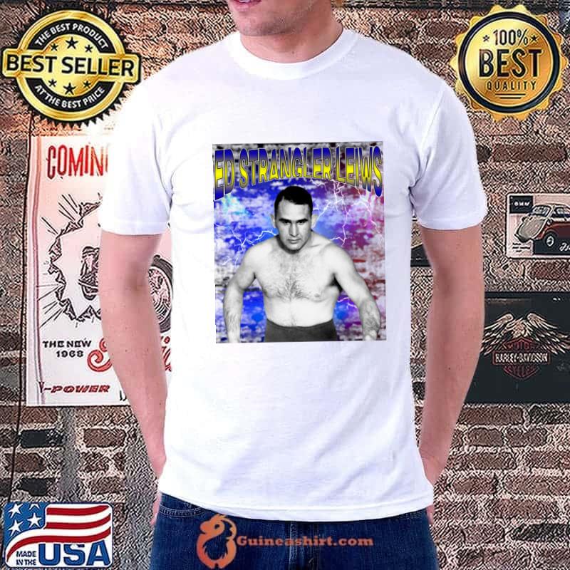 ED STRANGLER LEIWS American professional wrestler T-Shirt Unisex
