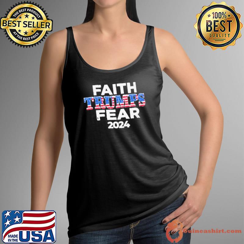 Faith Trumps Fear 2024 Shirt Tank Top