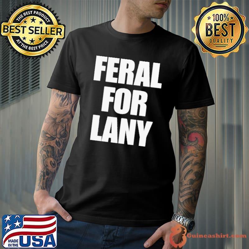 Feral for lany shirt