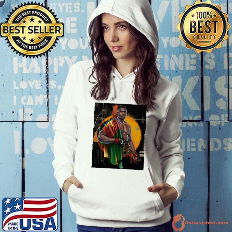 Francis Ngannou UFC Champion Cameroonian-French professional mixed martial artist T-Shirt Hoodie
